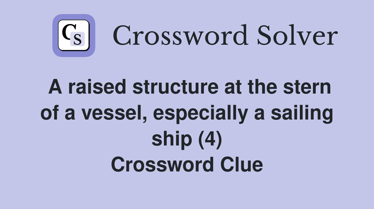 A raised structure at the stern of a vessel, especially a sailing ship